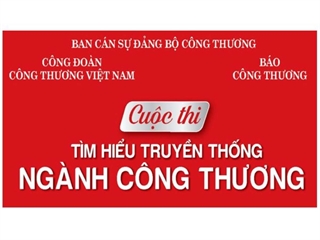 Phát động tham gia Cuộc thi tìm hiểu về truyền thống ngành Công Thương