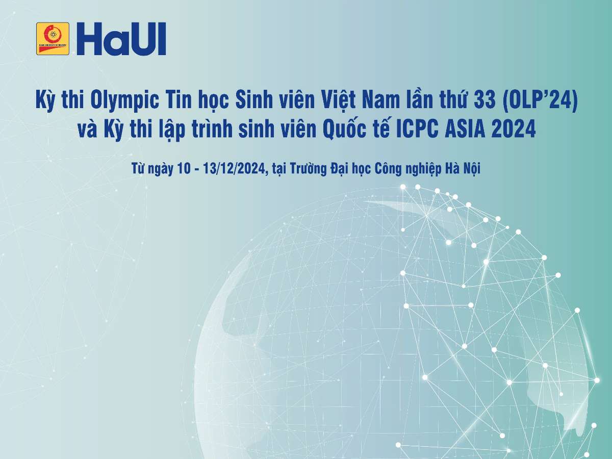 Kỳ thi Olympic Tin học Sinh viên Việt Nam lần thứ 33 (OLP’24) và Kỳ thi lập trình sinh viên Quốc tế ICPC ASIA 2024