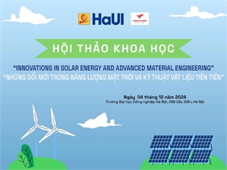 Hội thảo khoa học “Innovations in Solar Energy and Advanced Material Engineering” - “Những đổi mới trong năng lượng mặt trời và kỹ thuật vật liệu tiên tiến”