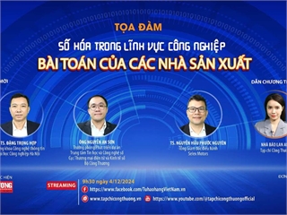 [Tọa đàm trực tuyến] Số hoá trong lĩnh vực công nghiệp - Bài toán cho các nhà sản xuất