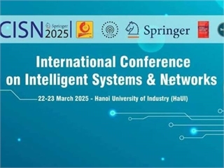 Tổ chức Hội thảo quốc tế về Các hệ thống và Mạng thông minh 2025 - The International Conference on Intelligent Systems & Networks (ICISN 2025)