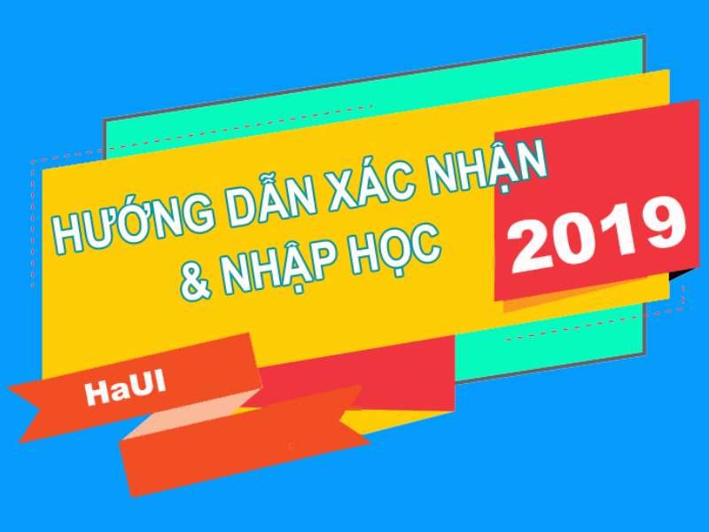 Thủ tục xác nhận và nhập học năm 2019