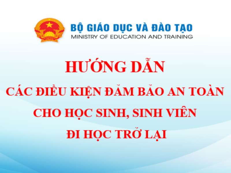 Hướng dẫn các điều kiện đảm bảo an toàn cho học sinh, sinh viên đi học trở lại