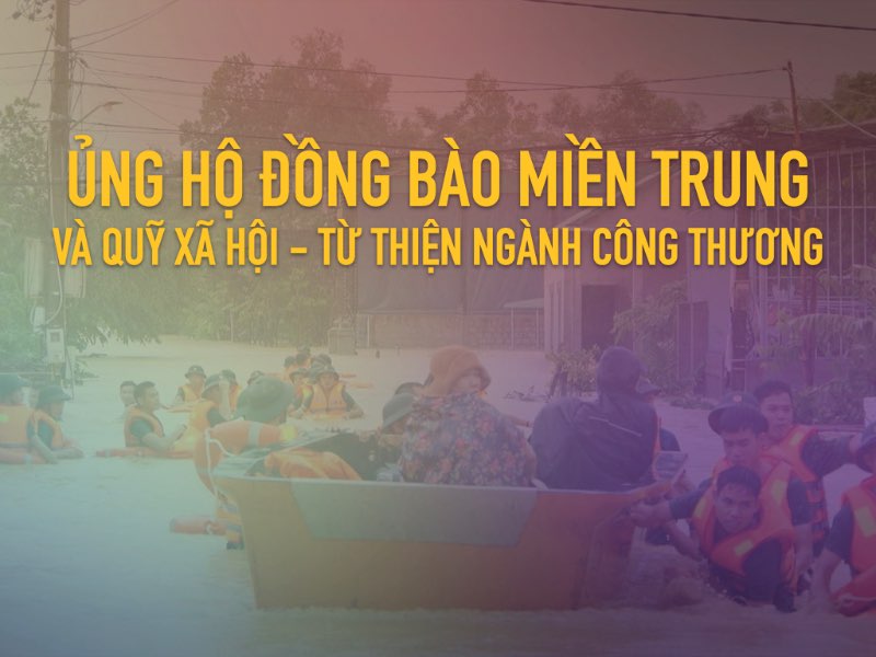 Ủng hộ đồng bào miền Trung bị thiệt hại do mưa lũ và đóng góp cho hoạt động xã hội - từ thiện ngành Công Thương năm 2020