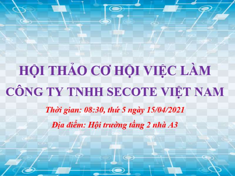 Hội thảo cơ hội việc làm Công ty TNHH Secote Việt Nam