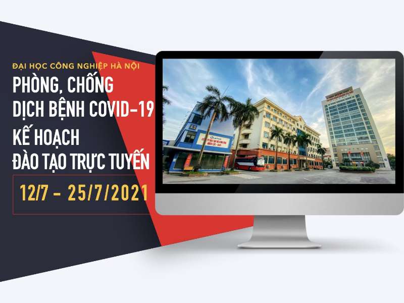 Thông báo về phòng, chống dịch bệnh COVID-19 và Kế hoạch đào tạo trực tuyến từ ngày 12/7/2021 đến ngày 25/7/2021