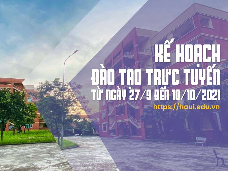 Thông báo về phòng, chống dịch bệnh COVID-19 và Kế hoạch đào tạo trực tuyến từ ngày 27/9/2021 đến ngày 10/10/2021