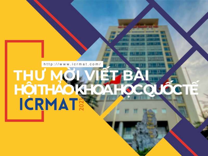 Thư mời viết bài Hội thảo khoa học quốc tế Nghiên cứu về Quản lý và Công nghệ 2021 (ICRMAT 2021)