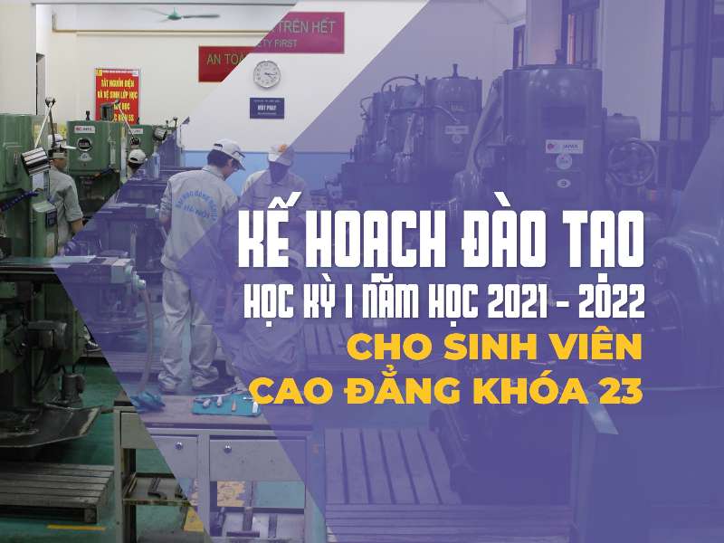 Kế hoạch đào tạo học kỳ I năm học 2021 - 2022 cho sinh viên Cao đẳng khóa 23