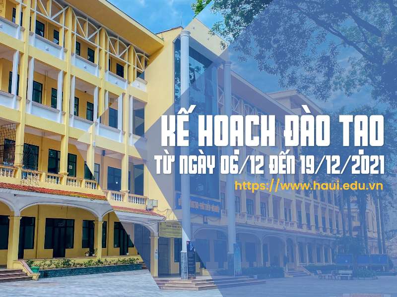 Thông báo về phòng, chống dịch bệnh COVID-19 và Kế hoạch đào tạo từ ngày 06/12/2021 đến ngày 19/12/2021