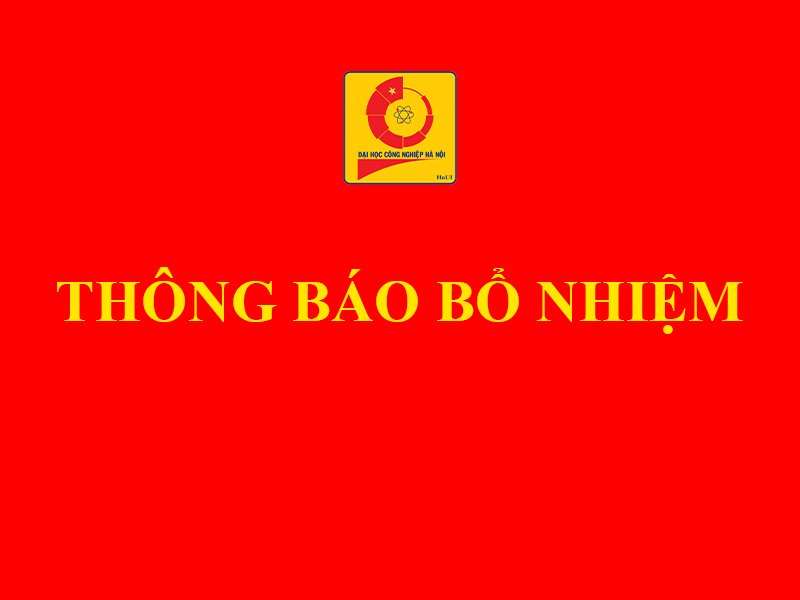 Thông báo về việc bổ nhiệm 02 Phó Hiệu trưởng Trường Đại học Công nghiệp Hà Nội