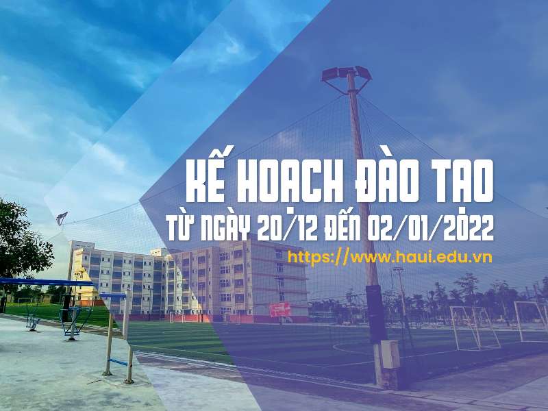 Thông báo về phòng, chống dịch bệnh COVID-19 và Kế hoạch đào tạo từ ngày 20/12/2021 đến ngày 02/01/2022