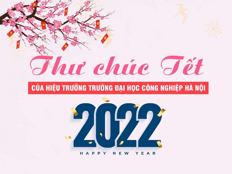 THƯ CHÚC TẾT CỦA HIỆU TRƯỞNG NHÂN DỊP XUÂN NHÂM DẦN 2022