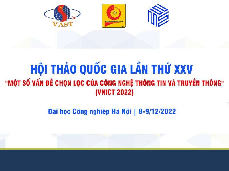 Hội thảo Quốc gia lần thứ XXV "Một số vấn đề chọn lọc của Công nghệ thông tin và Truyền thông"