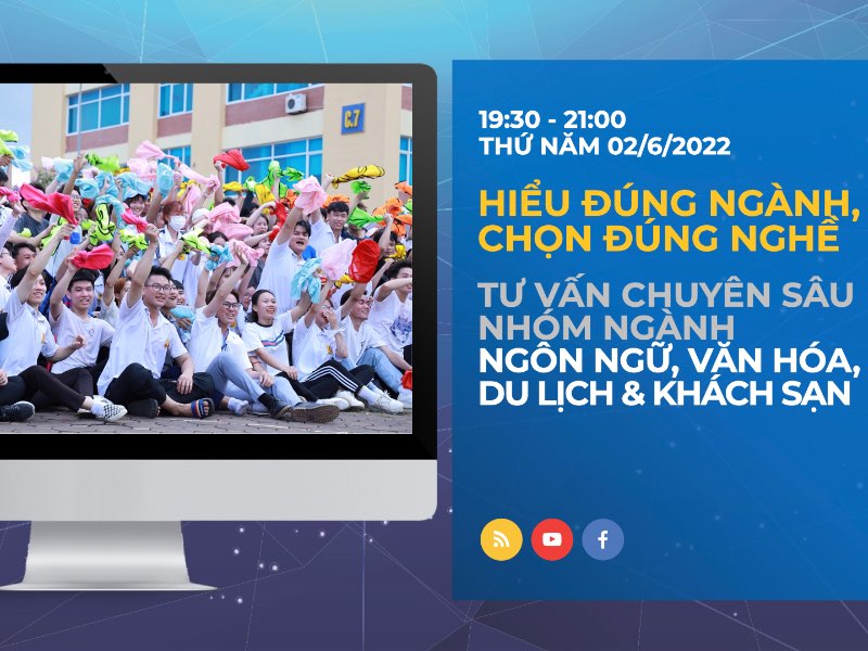 [LIVESTREAM] Hiểu đúng ngành, chọn đúng nghề - Tư vấn chuyên sâu nhóm ngành Ngôn ngữ, Văn hóa, Du lịch & Khách sạn