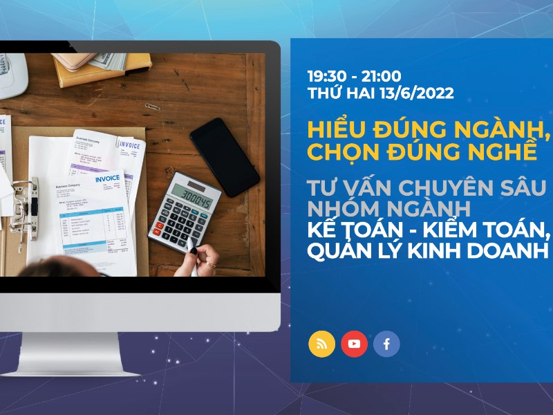 [LIVESTREAM] Hiểu đúng ngành, chọn đúng nghề - Tư vấn chuyên sâu nhóm ngành Kế toán - Kiểm toán, Quản lý kinh doanh