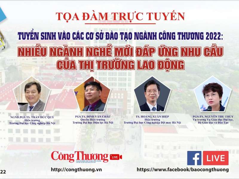 [TOẠ ĐÀM TRỰC TUYẾN] Tuyển sinh vào các cơ sở đào tạo Ngành Công Thương 2022 - Báo Công Thương