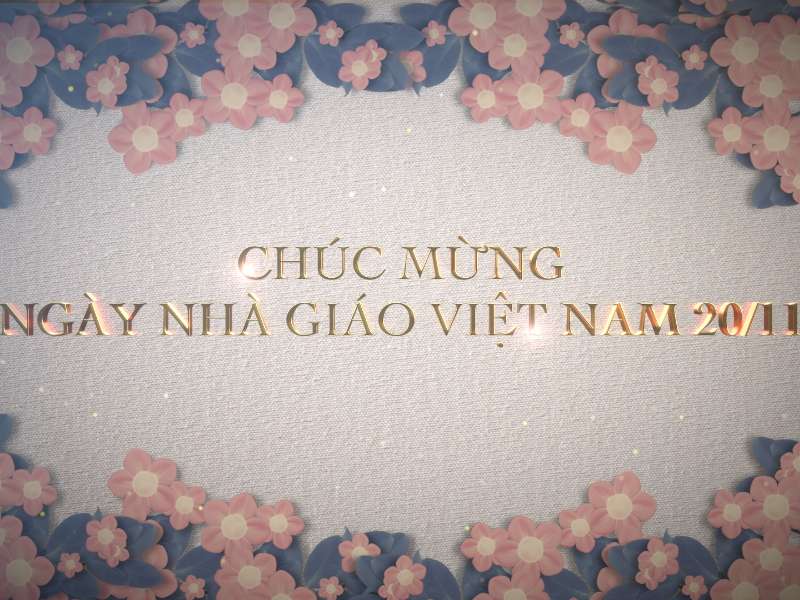 Video Chào mừng ngày Nhà giáo Việt Nam 20/11