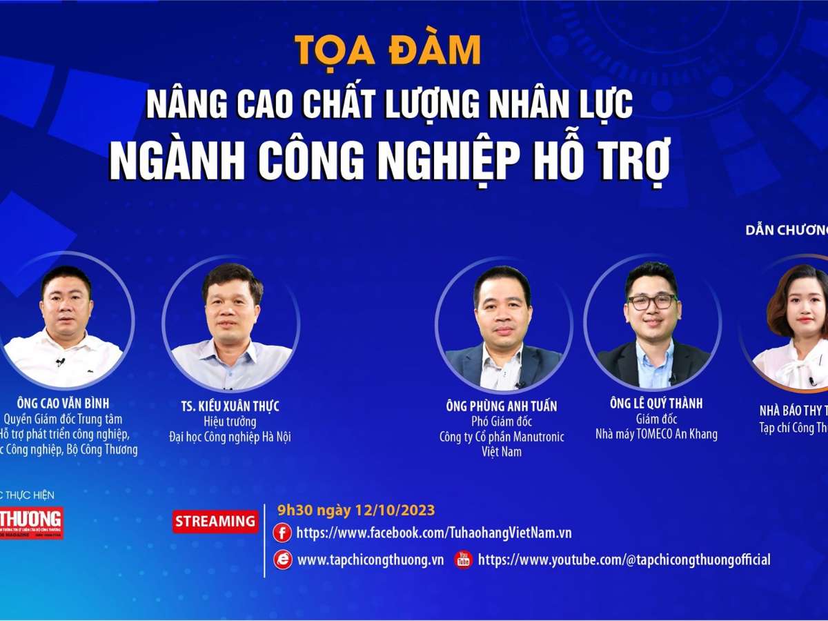 [Toạ đàm trực tuyến] Nâng cao chất lượng nhân lực ngành công nghiệp hỗ trợ